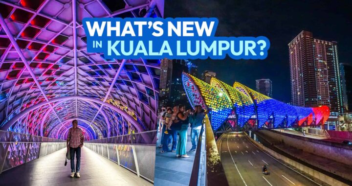 What’s New in Kuala Lumpur? 7 New Attractions for Returning Tourists!
